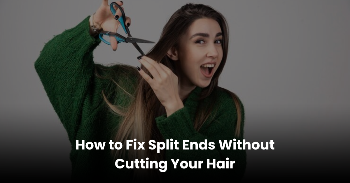 How to Fix Split Ends Without Cutting Your Hair